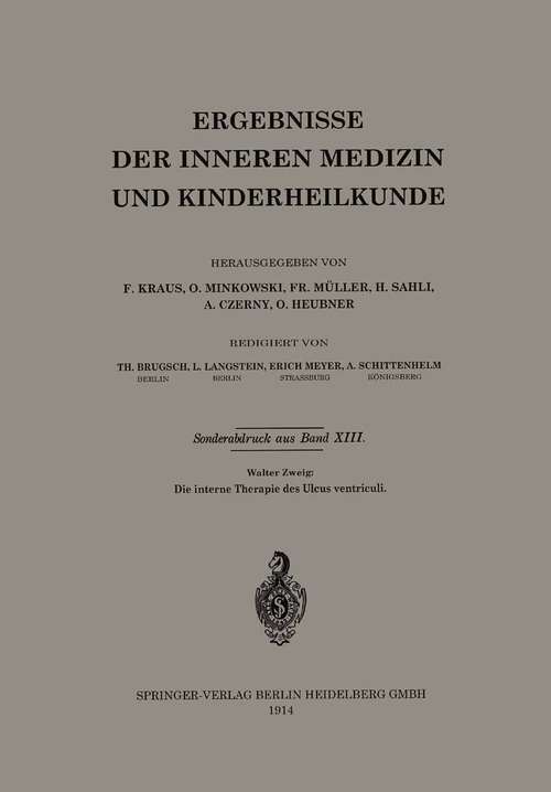 Book cover of Die interne Therapie des Ulcus ventriculi (1914) (Ergebnisse der Inneren Medizin und Kinderheilkunde)