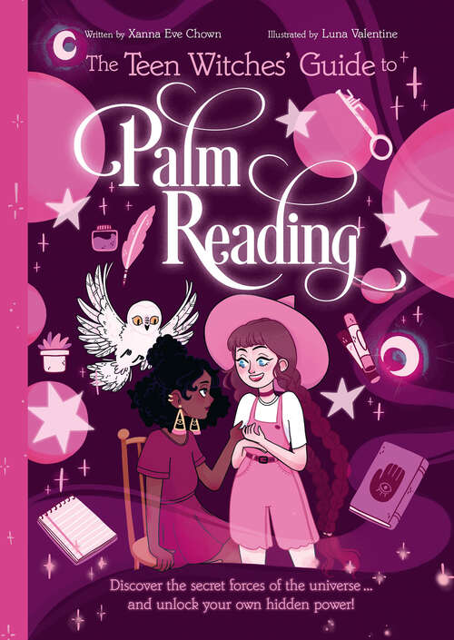 Book cover of The Teen Witches' Guide to Palm Reading: Discover the Secret Forces of the Universe... and Unlock your Own Hidden Power! (The Teen Witches' Guides)