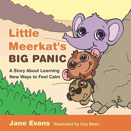 Book cover of Little Meerkat's Big Panic: A Story About Learning New Ways to Feel Calm (PDF)