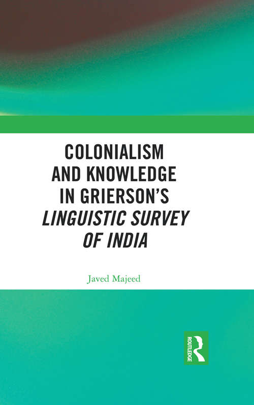 Book cover of Colonialism and Knowledge in Grierson’s Linguistic Survey of India