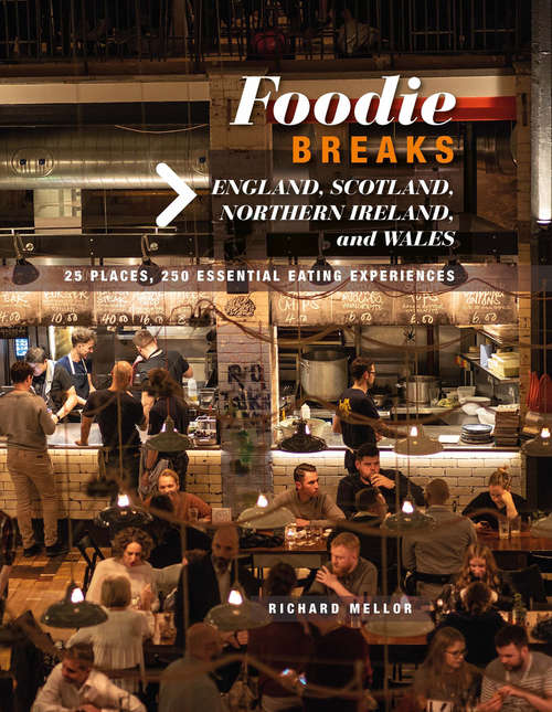 Book cover of Foodie Breaks: 25 Cities, 250 Essential Eating Experiences