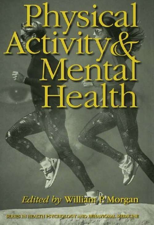 Book cover of Physical Activity And Mental Health (Series in Health Psychology and Behavioral Medicine)