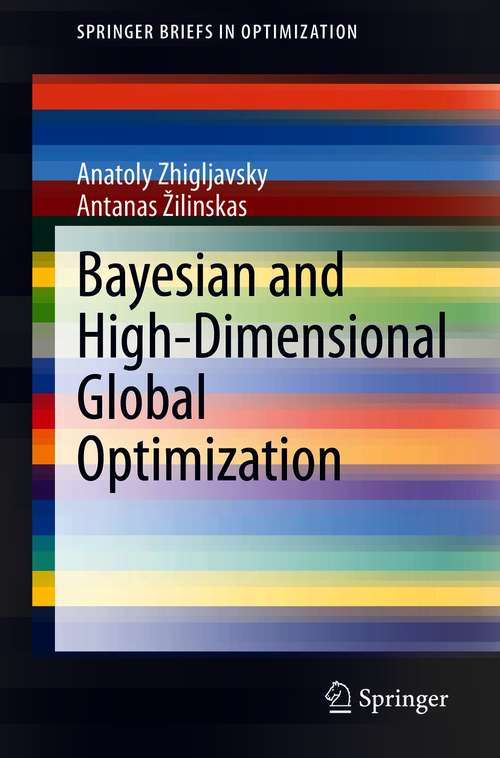 Book cover of Bayesian and High-Dimensional Global Optimization (1st ed. 2021) (SpringerBriefs in Optimization)