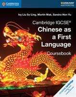 Book cover of Cambridge Igcse® Chinese As A First Language Coursebook (PDF) (Cambridge International Igcse Ser.)