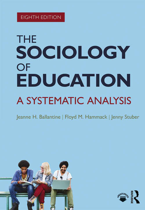 Book cover of The Sociology of Education: A Systematic Analysis