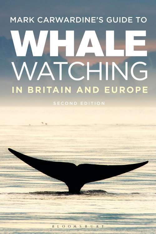 Book cover of Mark Carwardine's Guide To Whale Watching In Britain And Europe: Second Edition