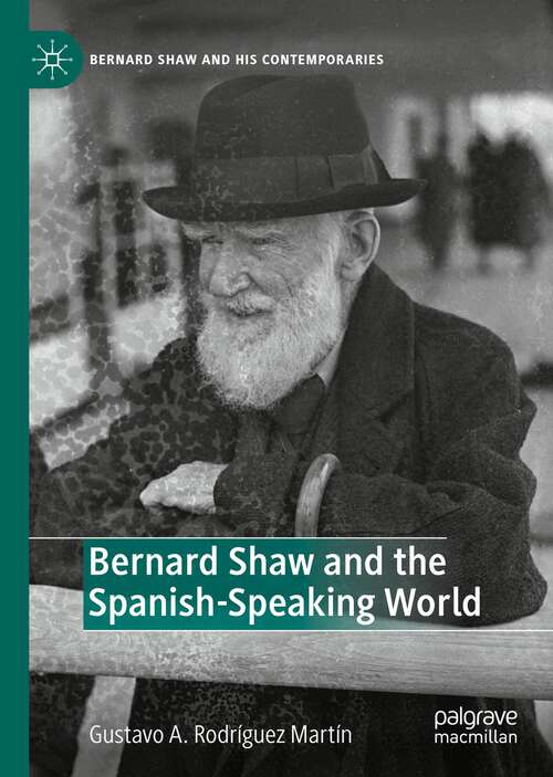 Book cover of Bernard Shaw and the Spanish-Speaking World (1st ed. 2022) (Bernard Shaw and His Contemporaries)