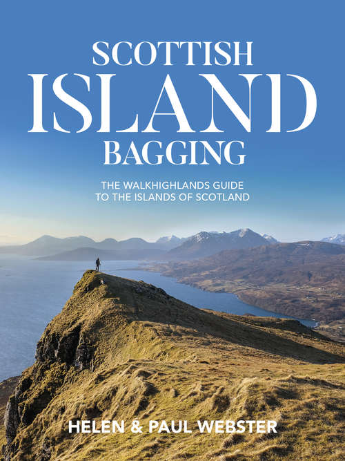 Book cover of Scottish Island Bagging: The Walkhighlands Guide to the Islands of Scotland