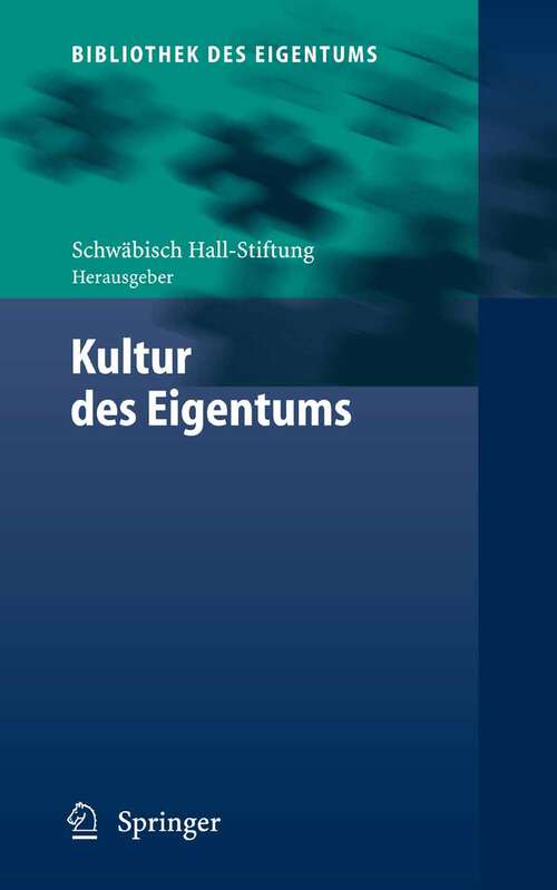 Book cover of Kultur des Eigentums (2006) (Bibliothek des Eigentums #3)