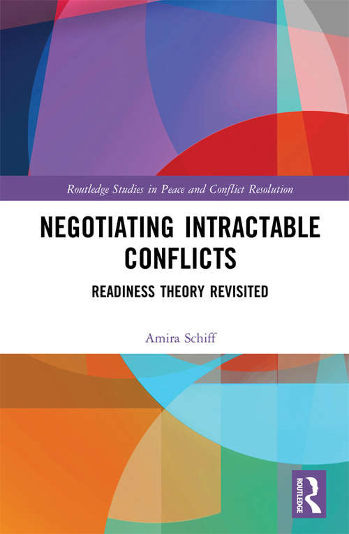 Book cover of Negotiating Intractable Conflicts: Readiness Theory Revisited (Routledge Studies in Peace and Conflict Resolution)