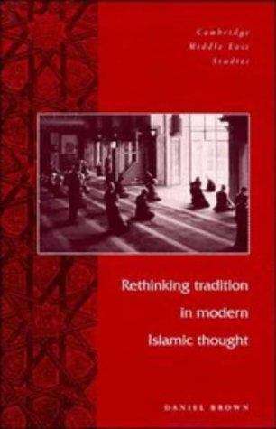 Book cover of Cambridge Middle East Studies: Rethinking Tradition In Modern Islamic Thought (PDF)