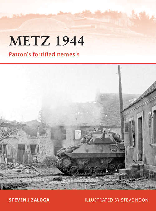 Book cover of Metz 1944: Patton’s fortified nemesis (Campaign #242)