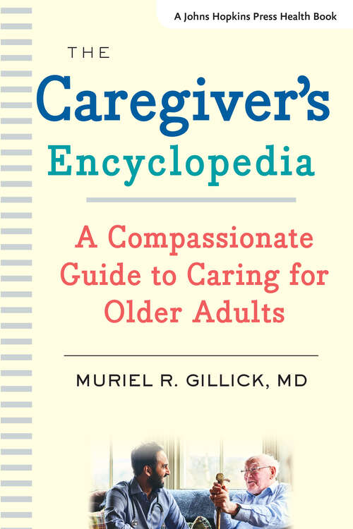 Book cover of The Caregiver's Encyclopedia: A Compassionate Guide to Caring for Older Adults (PDF) (A Johns Hopkins Press Health Book)