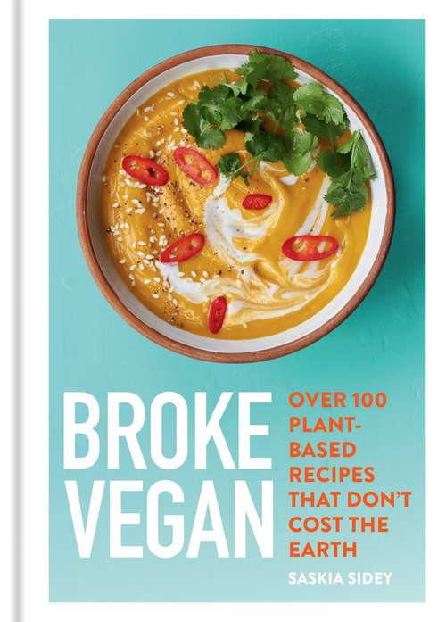 Book cover of Broke Vegan: Over 100 plant-based recipes that don't cost the earth
