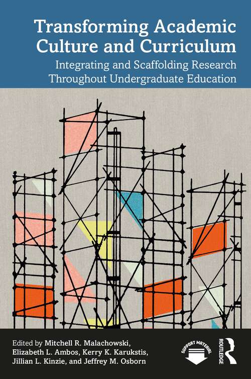Book cover of Transforming Academic Culture and Curriculum: Integrating and Scaffolding Research Throughout Undergraduate Education