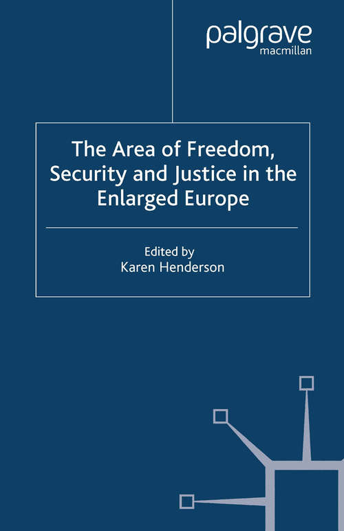 Book cover of The Area of Freedom, Security and Justice in the Enlarged Europe (2005) (One Europe or Several?)