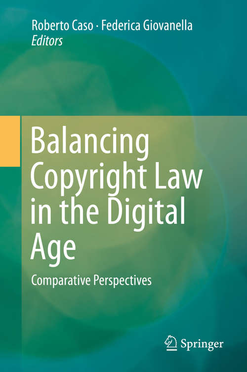 Book cover of Balancing Copyright Law in the Digital Age: Comparative Perspectives (2015)