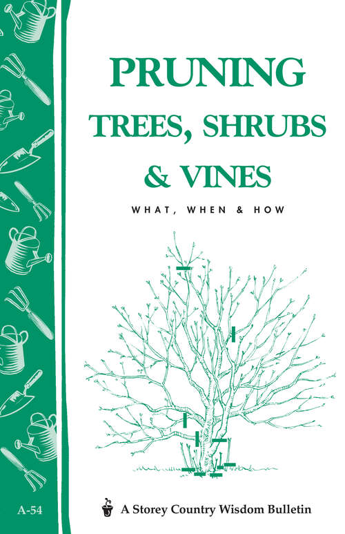 Book cover of Pruning Trees, Shrubs & Vines: Storey's Country Wisdom Bulletin A-54 (Storey Country Wisdom Bulletin)