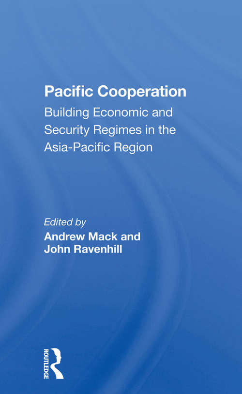 Book cover of Pacific Cooperation: Building Economic And Security Regimes In The Asia-pacific Region