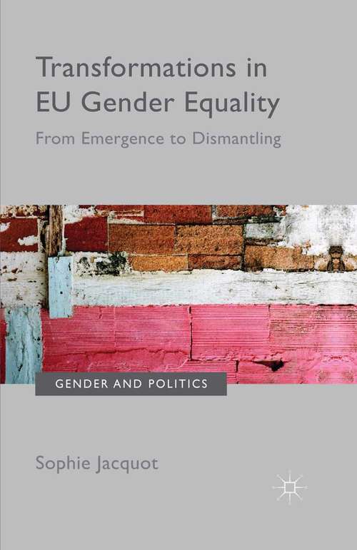 Book cover of Transformations in EU Gender Equality: From emergence to dismantling (1st ed. 2015) (Gender and Politics)