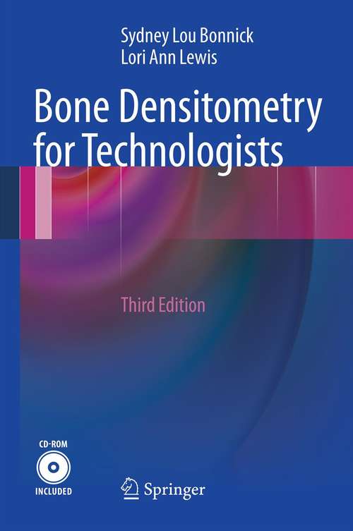 Book cover of Bone Densitometry for Technologists (3rd ed. 2013)