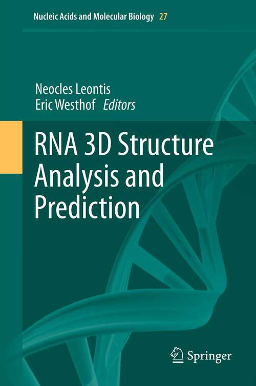 Book cover of RNA 3D Structure Analysis and Prediction (2012) (Nucleic Acids and Molecular Biology #27)