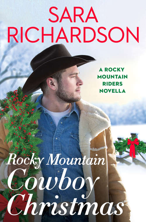 Book cover of Rocky Mountain Cowboy Christmas: Includes A Bonus Novella (Rocky Mountain Riders #4.5)