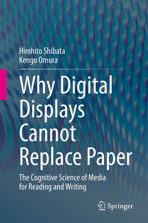 Book cover of Why Digital Displays Cannot Replace Paper: The Cognitive Science of Media for Reading and Writing (1st ed. 2020)