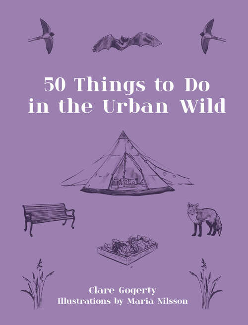 Book cover of 50 Things to Do in the Urban Wild (ePub edition)