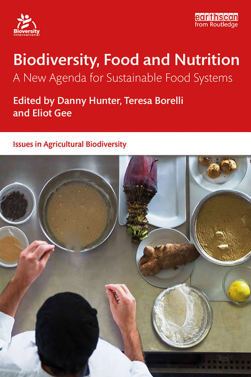 Book cover of Biodiversity, Food and Nutrition: A New Agenda for Sustainable Food Systems (Issues in Agricultural Biodiversity)