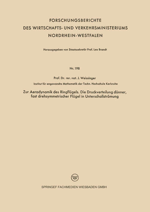 Book cover of Zur Aerodynamik des Ringflügels. Die Druckverteilung dünner, fast drehsymmetrischer Flügel in Unterschallströmung (1955) (Forschungsberichte des Wirtschafts- und Verkehrsministeriums Nordrhein-Westfalen #198)