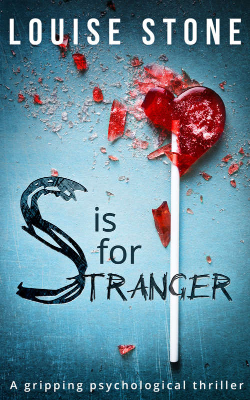 Book cover of S is for Stranger: The Gripping Psychological Thriller You Don't Want To Miss! (ePub First edition)