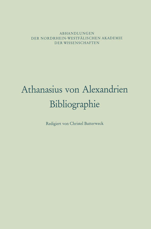 Book cover of Athanasius von Alexandrien: Bibliographie (1995) (Abhandlungen der Nordrhein-Westfälischen Akademie der Wissenschaften #90)