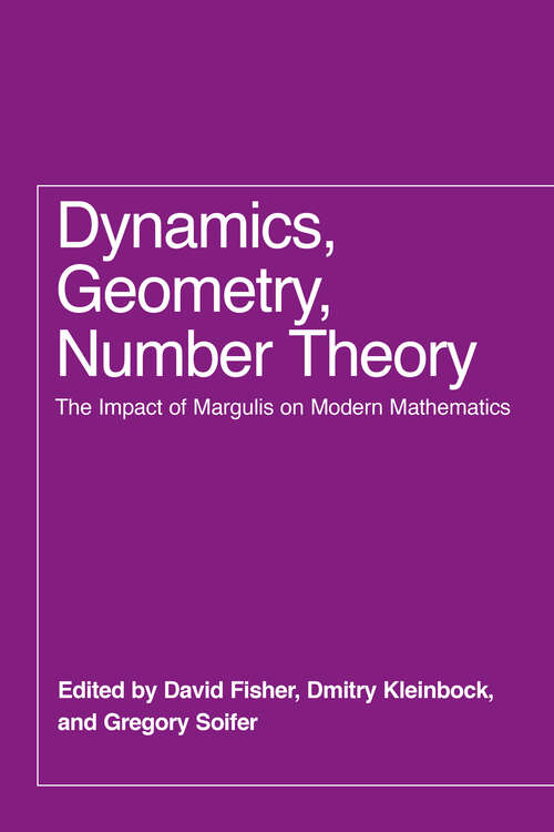 Book cover of Dynamics, Geometry, Number Theory: The Impact of Margulis on Modern Mathematics