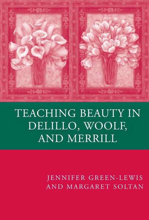 Book cover of Teaching Beauty in DeLillo, Woolf, and Merrill (2008)