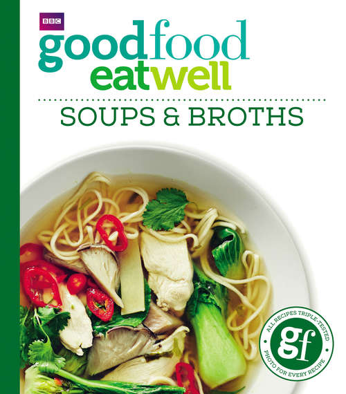 Book cover of Good Food: Eat Well Soups and Broths