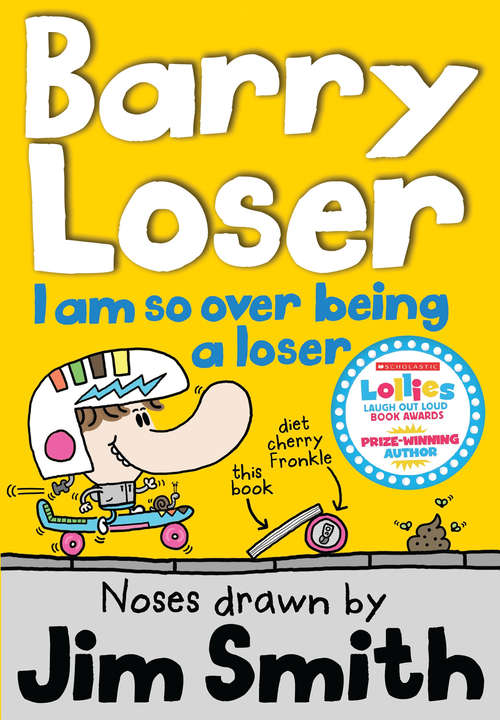 Book cover of I am so over being a Loser: I Am So Over Being A Loser (The Barry Loser Series #3)