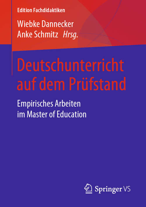 Book cover of Deutschunterricht auf dem Prüfstand: Empirisches Arbeiten im Master of Education (1. Aufl. 2019) (Edition Fachdidaktiken)