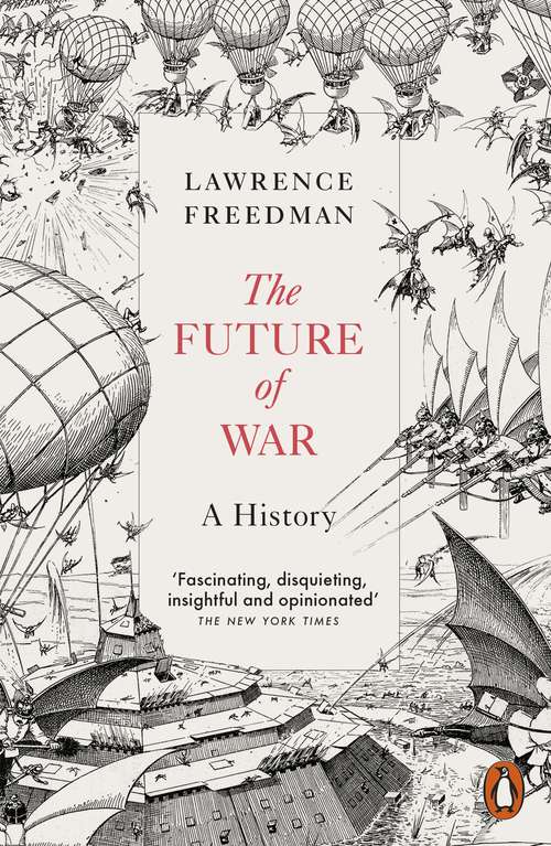 Book cover of The Future of War: A History