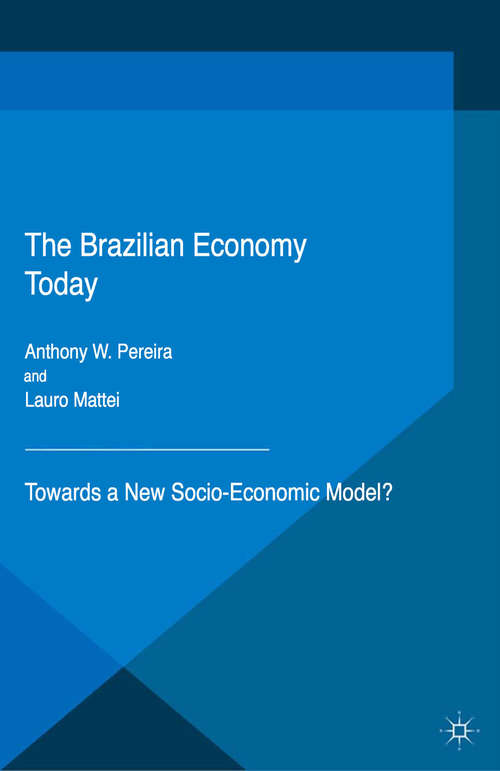 Book cover of The Brazilian Economy Today: Towards a New Socio-Economic Model? (1st ed. 2016)