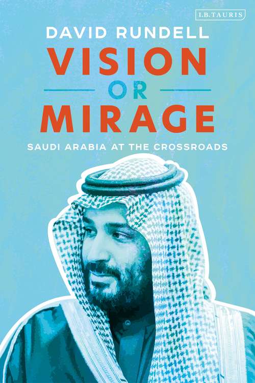 Book cover of Vision or Mirage: Saudi Arabia at the Crossroads