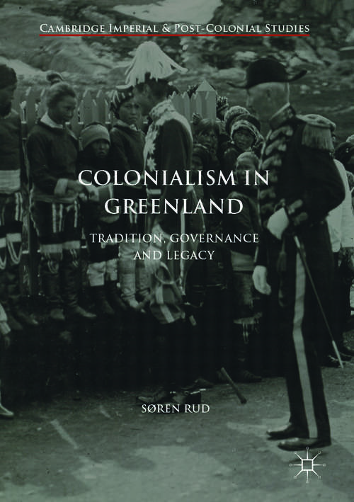 Book cover of Colonialism in Greenland: Tradition, Governance and Legacy