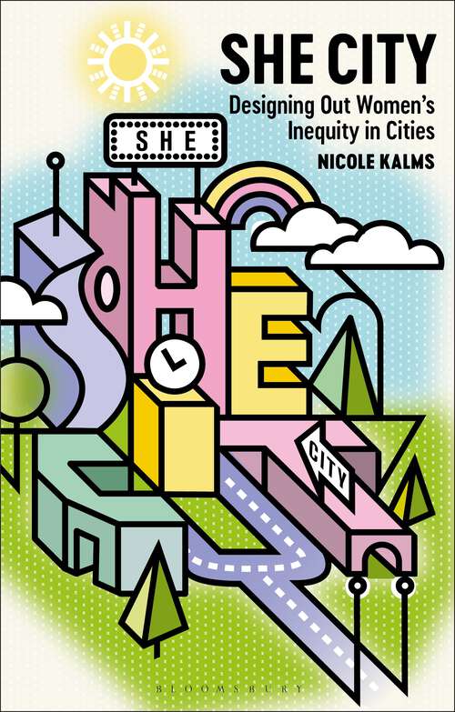 Book cover of She City: Designing Out Women’s Inequity in Cities