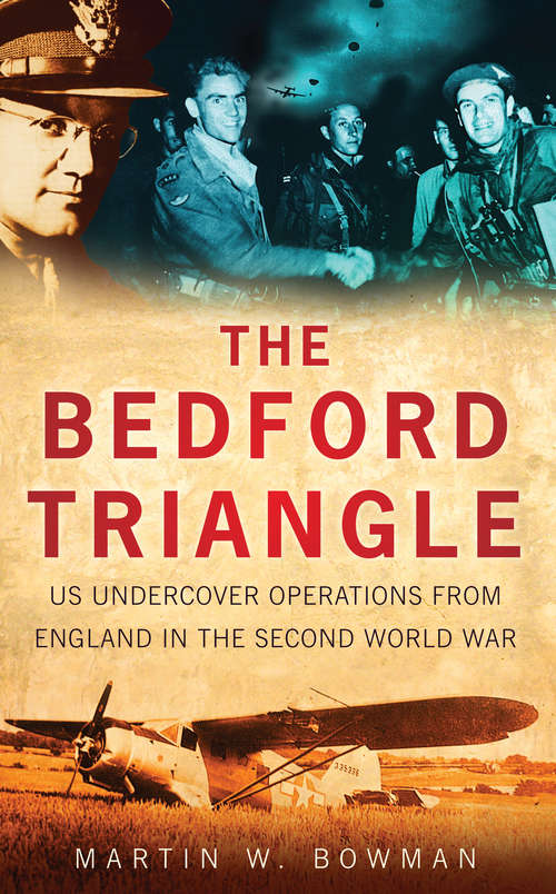 Book cover of The Bedford Triangle: US Undercover Operations from England in the Second World War