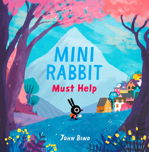 Book cover of Mini Rabbit Must Help (ePub edition) (Mini Rabbit #02)