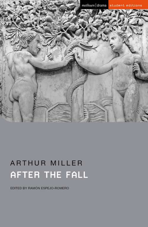 Book cover of After the Fall: The Misfits; After The Fall; Incident At Vichy; The Price; Creation Of The World; Playing For Time (Student Editions)