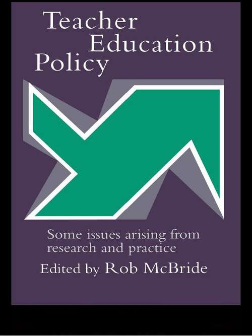 Book cover of Teacher Education Policy: Some Issues Arising From Research And Practice