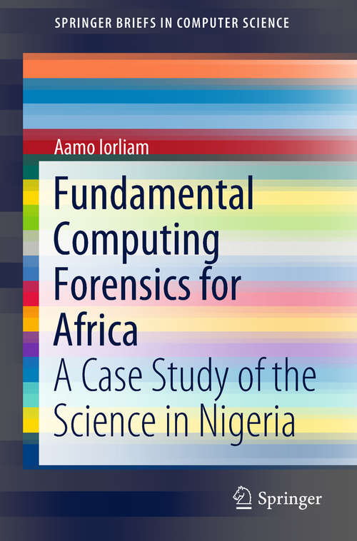 Book cover of Fundamental Computing Forensics for Africa: A Case Study of the Science in Nigeria (SpringerBriefs in Computer Science)