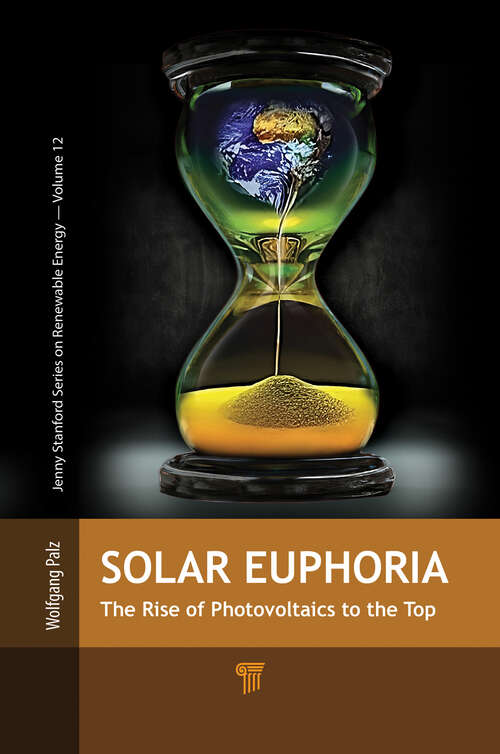 Book cover of Solar Euphoria: The Rise of Photovoltaics to the Top