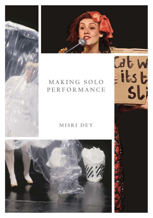 Book cover of Making Solo Performance: Six Practitioner Interviews (1st ed. 2018)